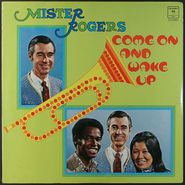 Mister Rogers, Come On And Wake Up (LP)