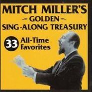 Mitch Miller, Mitch Miller's Golden Sing-Along Treasury : 33 All Time Favorites (CD)