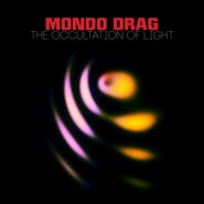 Mondo Drag, The Occultation Of Light (LP)