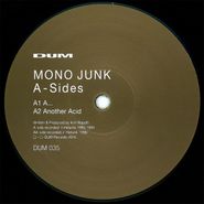 Mono Junk, A-Sides (12")