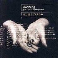 Moondog, Sax Pax For A Sax (CD)