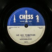 The Moonglows, We Go Together / Chickie Um Bah (78)