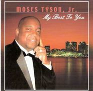 Moses Tyson, Jr., My Best To You (CD)