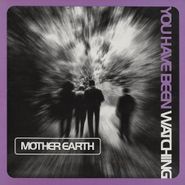 Mother Earth, You Have Been Watching (CD)