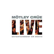 Mötley Crüe, Live: Entertainment Or Death (CD)