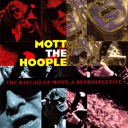 Mott The Hoople, The Ballad Of Mott: A Retrospective (CD)