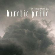 The Mountain Goats, Heretic Pride (LP)