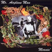 Mr. Airplane Man, Moanin (CD)