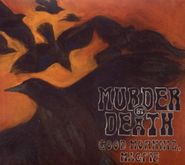 Murder By Death, Good Morning Magpie (CD)