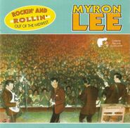 Myron Lee, Rockin And Rollin Out Of The Midwest! (CD)