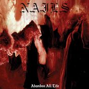 Nails, Abandon All Life (LP)