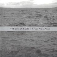 The One AM Radio, Name Writ In Water (LP)