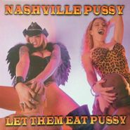 Nashville Pussy, Let Them Eat Pussy (CD)