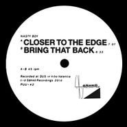 Nasty Boy, Closer To The Edge (12")