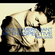 Natalie Merchant, Retrospective 1995-2005 (CD)