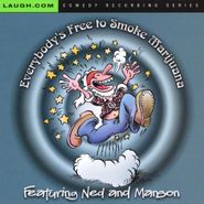 Ned & Manson, Everybody's Free To Smoke Marijuana (CD)