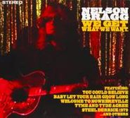 Nelson Bragg, We Get What We Want (CD)