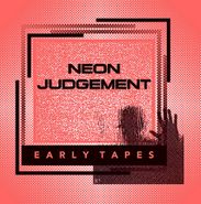 The Neon Judgement, Early Tapes [Remastered] (LP)