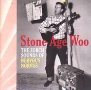 Nervous Norvus, Stone Age Woo: The Zorch Sounds of Nervous Norvus (CD)