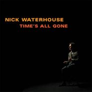Nick Waterhouse, Time's All Gone (LP)