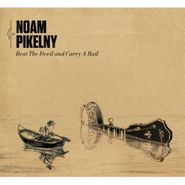 Noam Pikelny, Beat The Devil & Carry A Rail (CD)