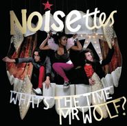 Noisettes, What's The Time Mr. Wolf? (CD)