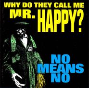 NoMeansNo, Why Do They Call Me Mr. Happy? (CD)
