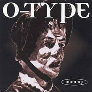 O-Type, Mommy (CD)