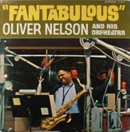 Oliver Nelson & His Orchestra, Fantabulous (LP)