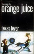 Orange Juice, Texas Fever (Cassette)