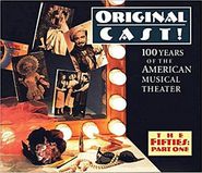 Various Artists, Original Cast! 100 Years Of The American Musical Theater - The Fifties Part One (CD)