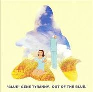 'Blue' Gene Tyranny, Out Of The Blue (CD)