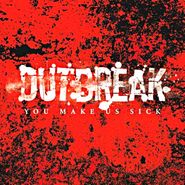 Outbreak, You Make Us Sick (CD)