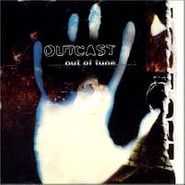Outcast, Out Of Tune (CD)
