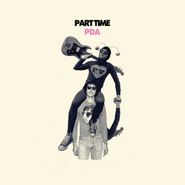 Part Time, PDA (LP)