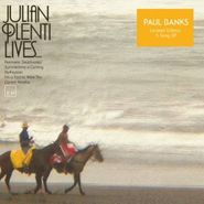 Paul Banks, Julian Plenti Lives... EP [Limited Edition] (10")