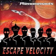 The Phenomenauts, Escape Velocity [Clear wtih Red & Orange Splatter Vinyl] (LP)