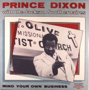 Prince Dixon, Mind Your Own Business (LP)