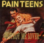 Pain Teens, Destroy Me Lover (CD)