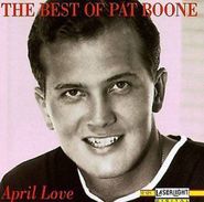 Pat Boone, Best Of Pat Boone: April Love (CD)
