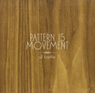 Pattern Is Movement, All Together (LP)