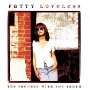 Patty Loveless, The Trouble With The Truth (CD)