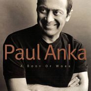Paul Anka, A Body of Work (CD)