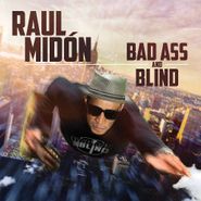 Raul Midón, Bad Ass And Blind (CD)