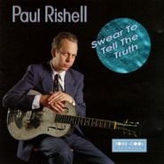 Paul Rishell, Swear To Tell The Truth (CD)