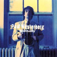 Paul Westerberg, Eventually (CD-R)