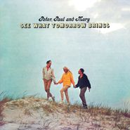 Peter, Paul And Mary, See What Tomorrow Brings (CD)