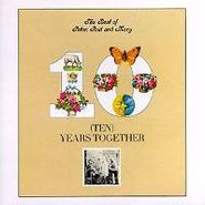 Peter, Paul And Mary, The Best Of Peter, Paul and Mary: Ten Years Together (LP)