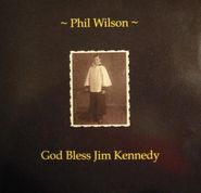 Phil Wilson, God Bless Jim Kennedy (LP)