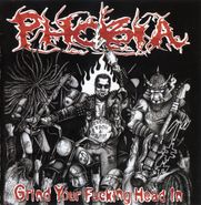 Phobia, Grind Your Fucking Head In (CD)